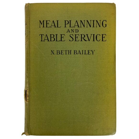 Meal Planning & Table Service N Beth Bailey 1936 Hardcover Revised Edition - Picture 1 of 16